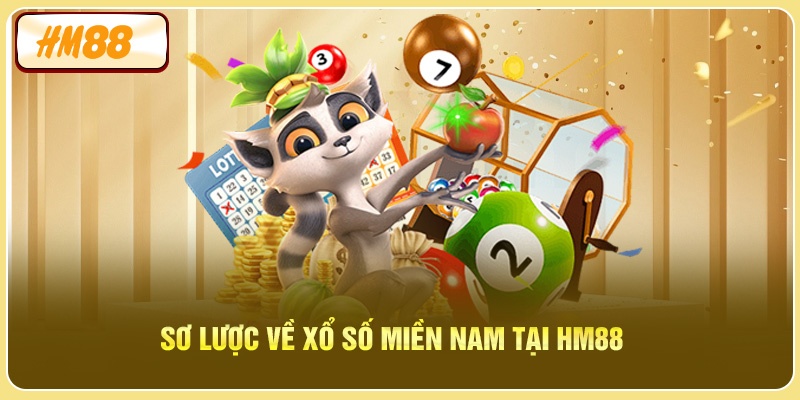 Sơ lược về xổ số miền Nam tại HM88